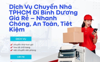 Dịch Vụ Chuyển Nhà TPHCM Đi Bình Dương Giá Rẻ – Nhanh Chóng, An Toàn, Tiết Kiệm